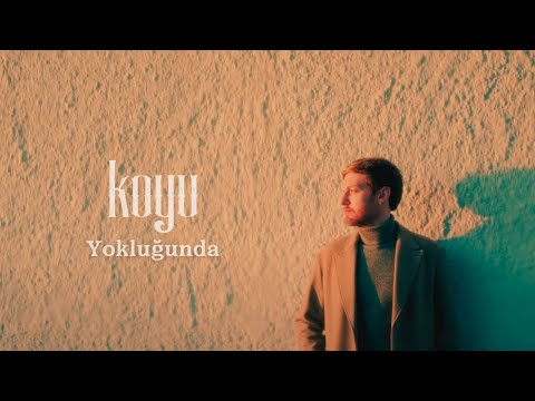 Koyu — Yokluğunda (Official Music Video)