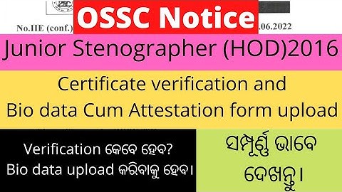 Ossc jr steno 2016||Attestation form & certificate verification for the post of jr stenographer 2016