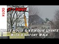 White House (de-) construction & Vice President's house repair update, along with a history walk