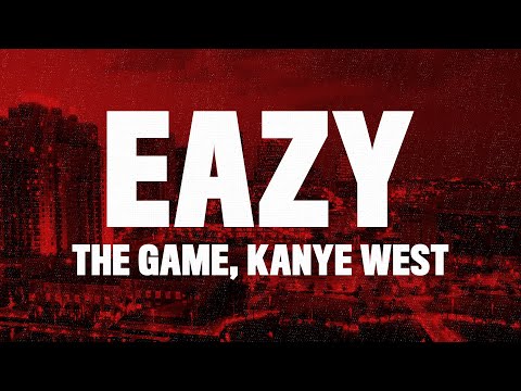 The Game & Kanye West - Eazy (Lyrics Video)