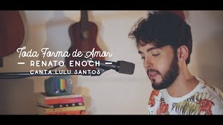 Renato Enoch - Toda Forma de Amor (Lulu Santos)