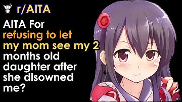 AITA For refusing to let my mom see my 2 months old daughter after she disowned me?