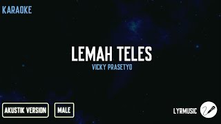 Lemah Teles -  Vicky Prasetyo ( Karaoke Akustik Male Version )