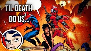 Deadpool & SpiderMan 'Til Death Do Us Part'  Complete Story | Comicstorian