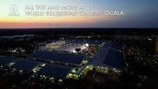 Come Spend a Day at World Equestrian Center - Ocala, Florida - Open NOW