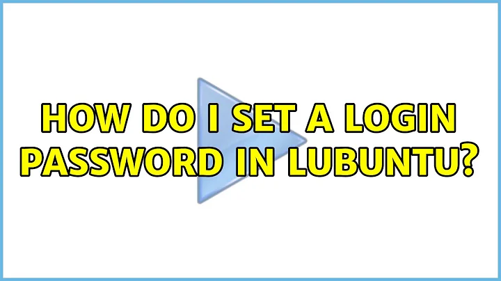 Ubuntu: How do I set a login password in Lubuntu?