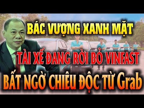 🔥TÀI XẾ RỜI BỎ VINFAST HÀNG LOẠT : CHUYỆN GÌ ĐANG XẢY RA?? CHIÊU ĐỘC TỪ ĐỐI THỦ Grab mới nhất 2023
