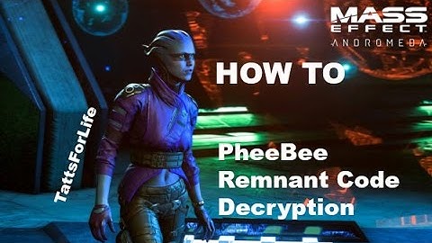 Peebee Secret Project Remnant Decryption Loyalty Mission Mass Effect Andromeda HOW TO VIDEO