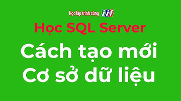 Cách tạo cơ sở dữ liệu mới trong SQL Server | Học SQL Server