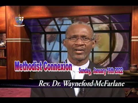 Methodist Connexion  Sunday, January 16th  2022