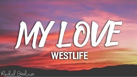 Westlife - My Love Lyrics