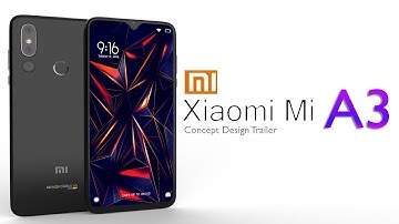Xiaomi Mi A3 official Trailer Concept Design  introduction