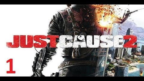 Just Cause 2 Walkthrough Part 1 No Commentary