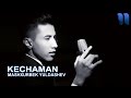 Mashxurbek Yuldashev - Kechaman | Машхурбек Юлдашев - Кечаман (music version)