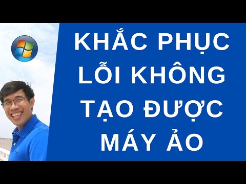 Khắc phục lỗi không tạo được máy ảo trên hệ điều hành Windows