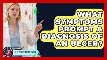 What Symptoms Prompt a Diagnosis of an Ulcer? | Ulcer Support Network News