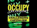 Occupy the Economy: Challenging Capitalism — Why Democracy Stops at Work