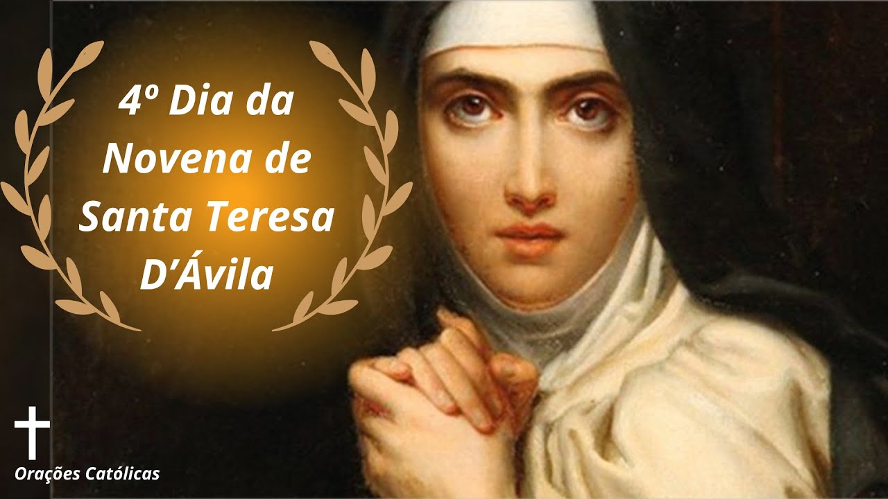 Novena de Santa Teresa D'Ávila - 4º Dia da Novena de Novena de Santa