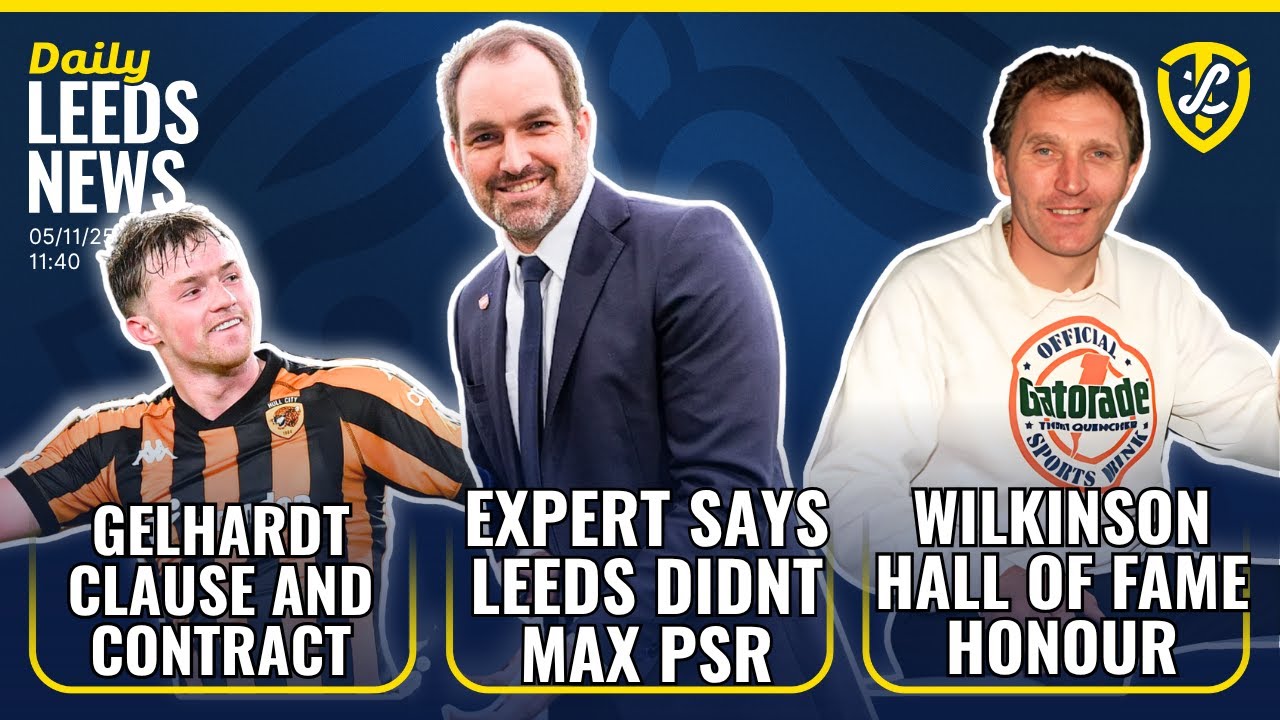 Expert Says Leeds United Could Have Spent More | Wilkinson Hall of Fame Honour | Gelhardt Contract