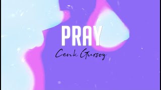 Pray - Cenk Gursoy Resimi