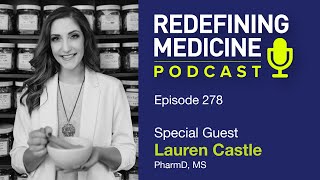 Redefining Medicine with special guest Lauren Castle