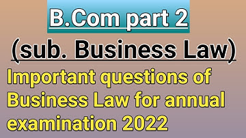 Important questions of business law B. Com part 2 for annual examination 2022