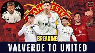 🚨 VALVERDE TO MAN UNITED HERE WE GO?! 😱🔥