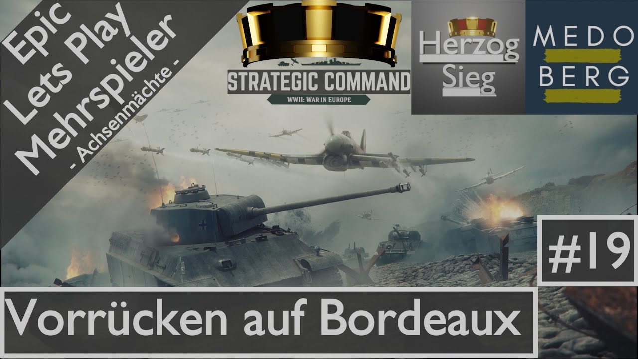 Strategic Command WW2, Achse, vs MedoBerg, Deutsch/German, Lets Play, #19, Vorrücken auf Bordeaux