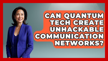 Can Quantum Tech Create Unhackable Communication Networks? - Quantum Tech Explained