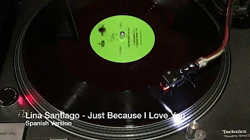 Lina Santiago - Just Because I Love You (Spanish Version)