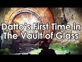 Destiny: Datto's First Time Ever Through The Vault of Glass