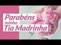 Feliz aniversário madrinha mais que tia