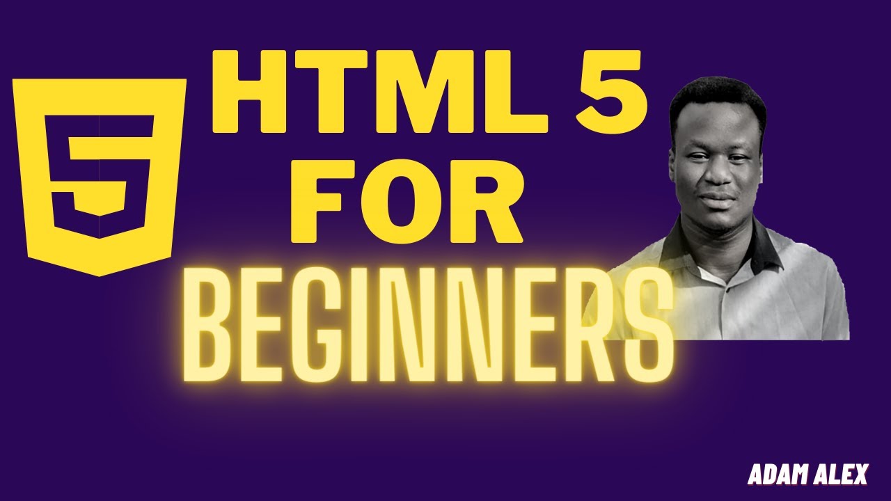 HTML 5 TUTORIAL FOR BEGINNERS - YouTube