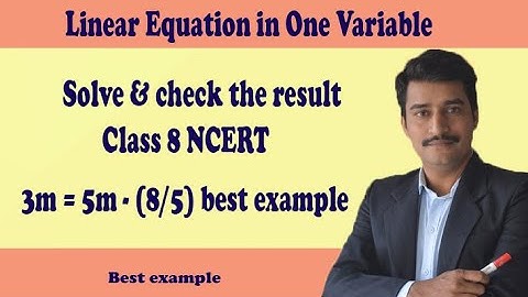 Solve & check the result Linear Equation in One Variable class 8 NCERT 3m=5m-(8/5) best example