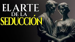 Los 10 Secretos De La SEDUCCIÓN | SABIDÚRIA ESTOICA