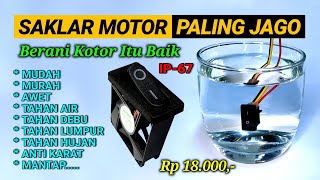 Cara membuat SAKLAR MOTOR paling ANTI AIR SEDUNIA | saklar waterproof 👍👍👍👍