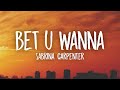 Sabrina Carpenter Bet U Wanna Lyrics Sabrina Carpenter Bet U Wanna Lyrics