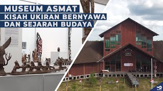 MUSEUM ASMAT: KISAH UKIRAN BERNYAWA DAN SEJARAH BUDAYA