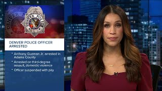 Denver police officer arrested for domestic violence following August incident