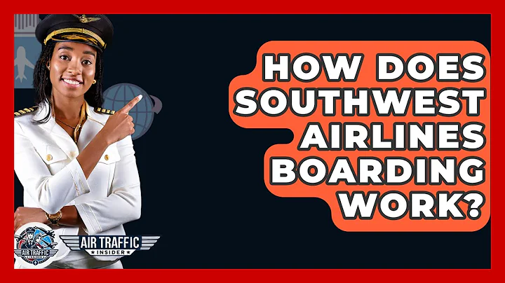 How Does Southwest Airlines Boarding Work? - Air Traffic Insider