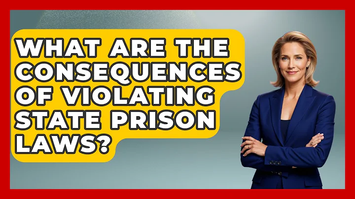 What Are The Consequences Of Violating State Prison Laws? - Jail & Prison Insider
