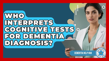 Who Interprets Cognitive Tests For Dementia Diagnosis? - Test