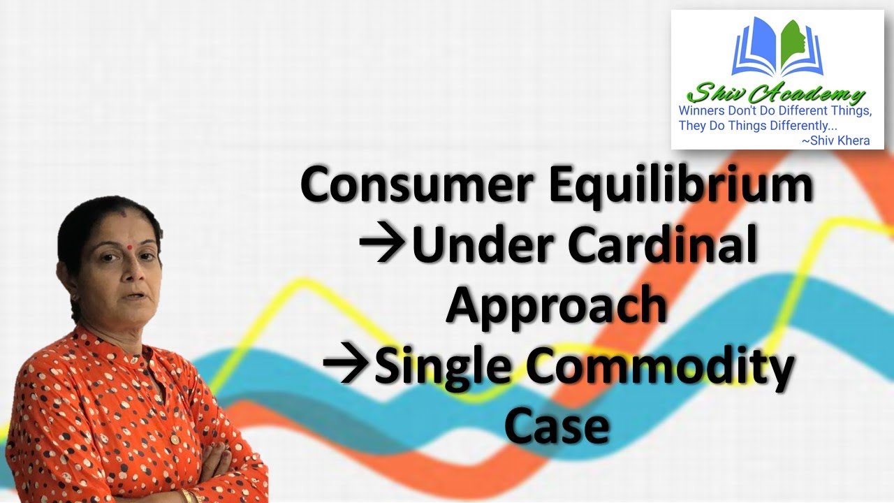 Economics|Consumer Equilibrium|Under Cardinal Approach|Single Commodity ...