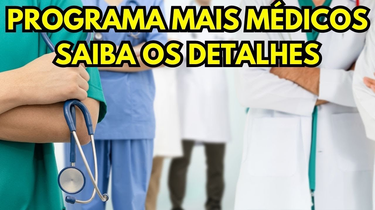 PROGRAMA MAIS MÉDICOS 2023. Saiba todos os detalhes do Programa Mais ...