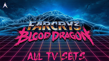 Far Cry 3 Blood Dragon - All TV Sets