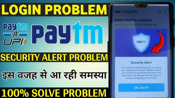 Paytm login Our checks indicate that you are using non standard firmware please restore your to an