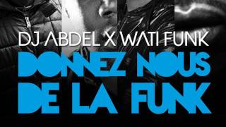 Dj Abdel - Donnez Nous de la Funk Feat. Wati Funk Resimi