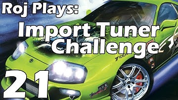 Roj Plays: Import Tuner Challenge - Part 21