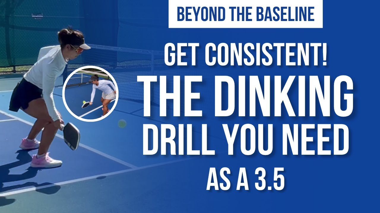 Get Consistent! 3 Drill Progressions for Dink Consistency as a 3.5 - Beyond the Baseline DUPR Series