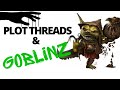 Plot Threads &amp; Goblinz! (Ep. #185)